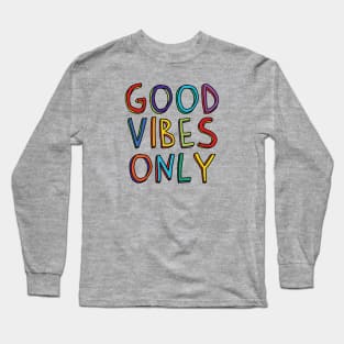 Good Vibes Only Long Sleeve T-Shirt